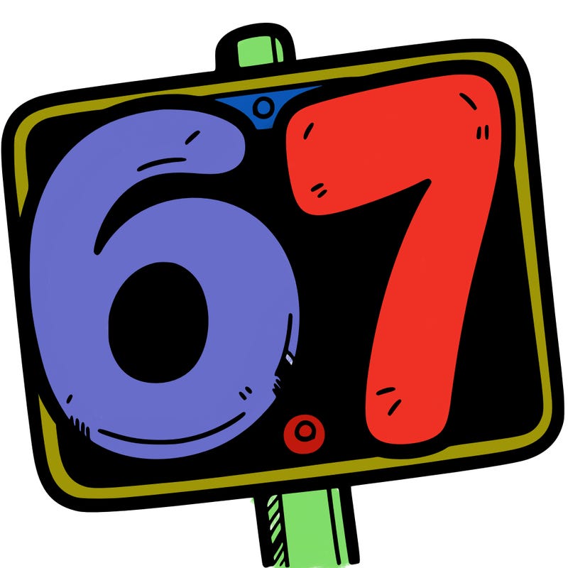 a sign that says 6 7