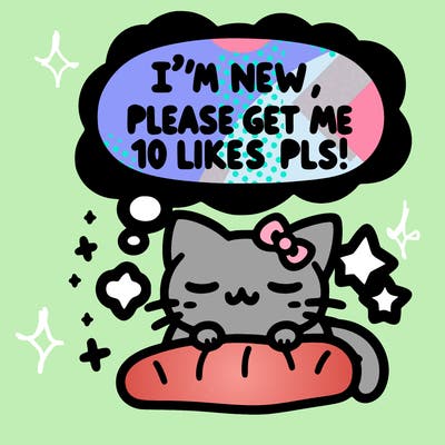 kitty taking a nap dream talking and saying "i'm new, please get me at least 10 likes pls!!"