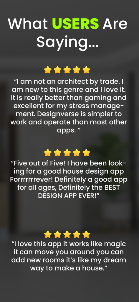 Home Design 3D : Designverse - Reseñas y testimonios de usuarios de cinco estrellas para la aplicación Home Design 3D Designverse, destacando la facilidad de uso y las herramientas de diseño realistas.