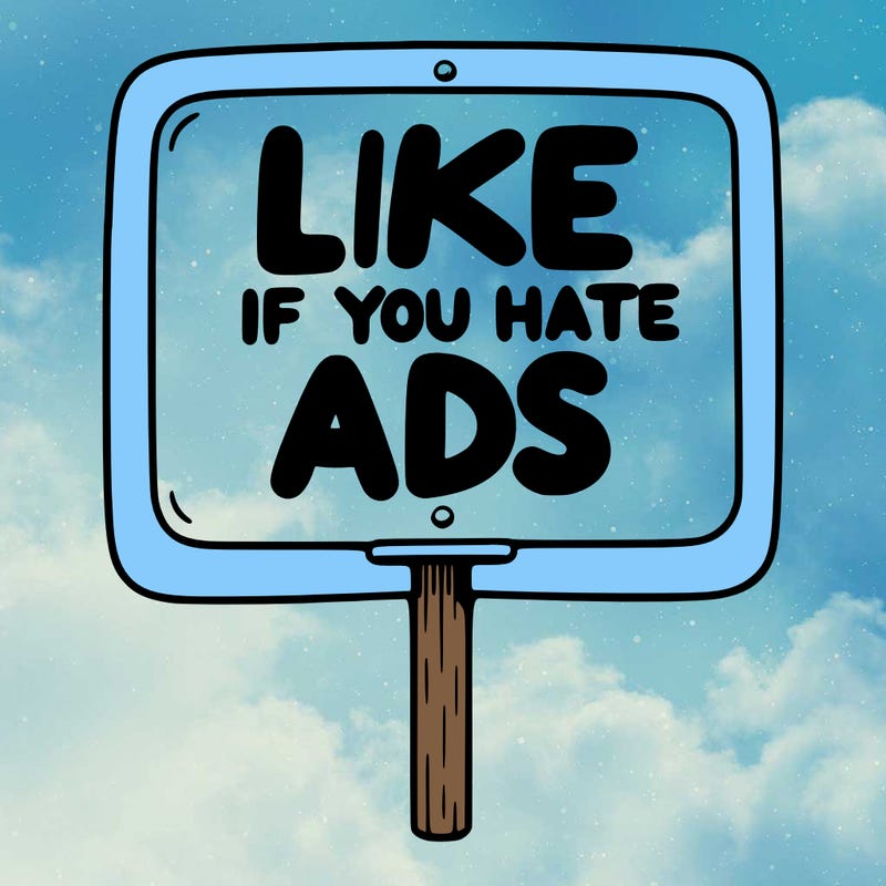 a sign that says like if you hate ads