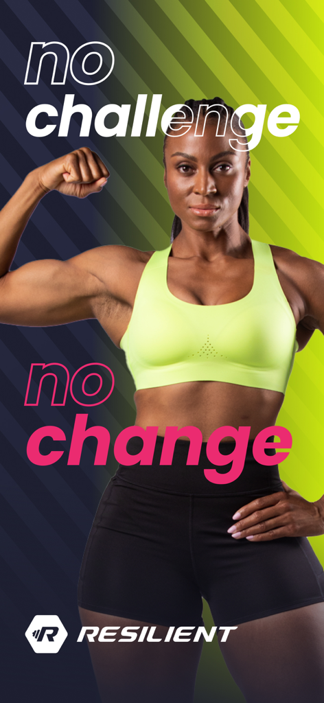 Resilient: strength workouts - A fit woman flexing her bicep with the motivational text no challenge no change for the Resilient app