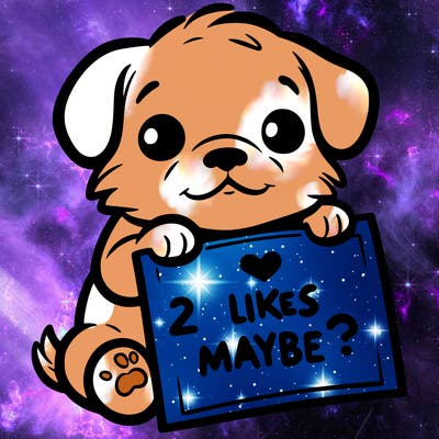 a puppy holding a sign that says 2 likes maybe?