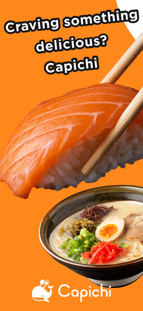 Capichi app promotional screen showing salmon sushi and a bowl of ramen on a bright orange background.