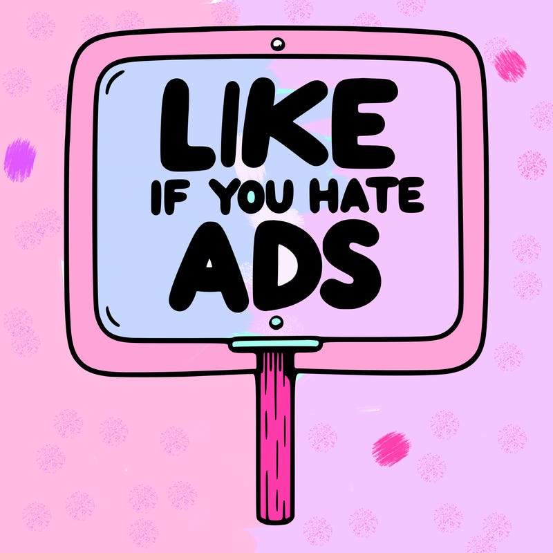 a sign that says like if you hate ads