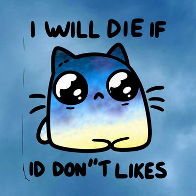 a cat that will die if we don’t get 10 likes