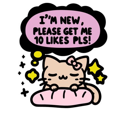 kitty taking a nap dream talking and saying "i'm new, please get me at least 10 likes pls!!"