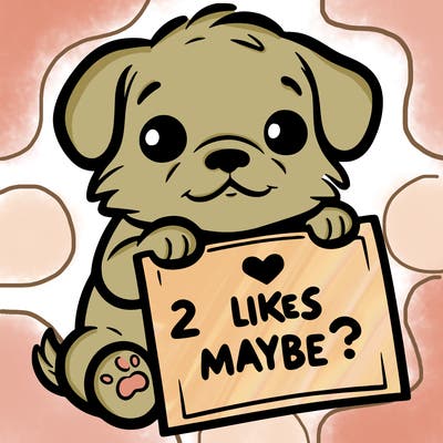 a puppy holding a sign that says 2 likes maybe?