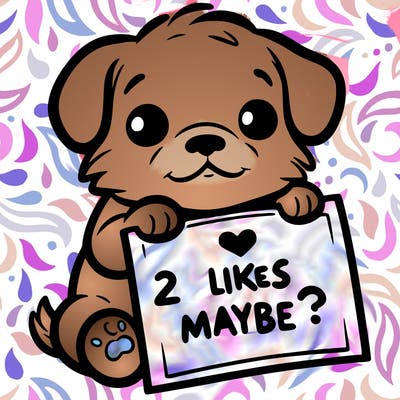 a puppy holding a sign that says 2 likes maybe?
