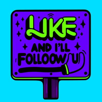 sighn that sais like and ill follow u