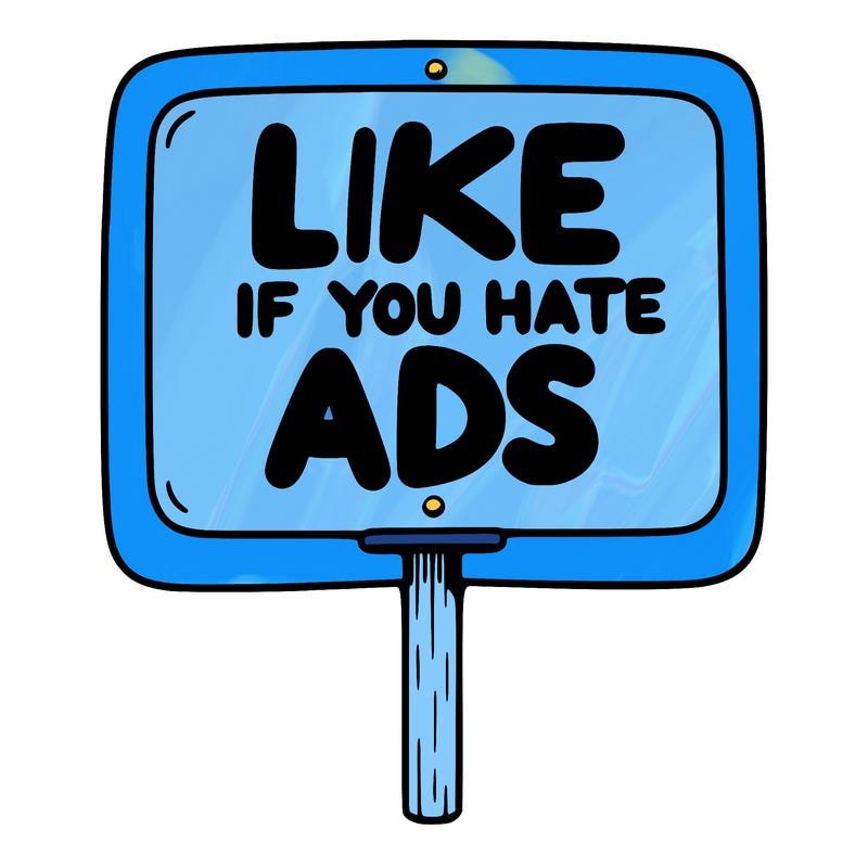 a sign that says like if you hate ads