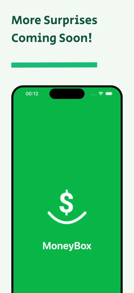 MoneyBox - Smart Savings - MoneyBox app splash screen displaying a white dollar sign logo and the text More Surprises Coming Soon