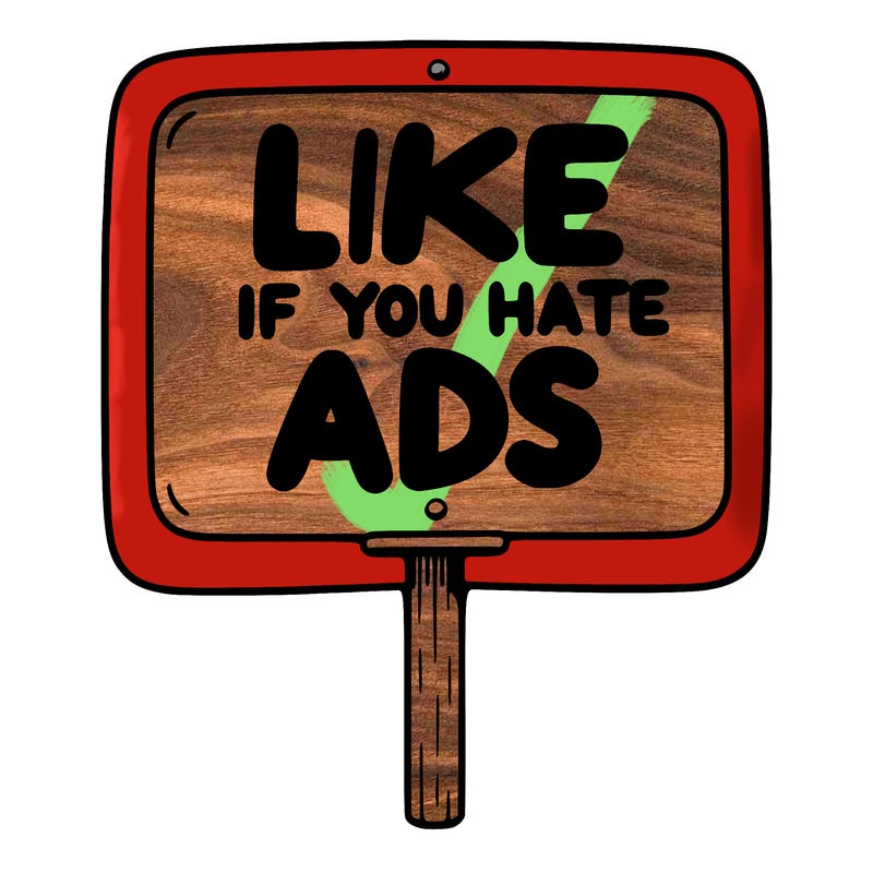 a sign that says like if you hate ads