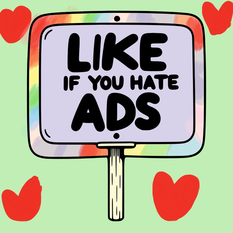 a sign that says like if you hate ads