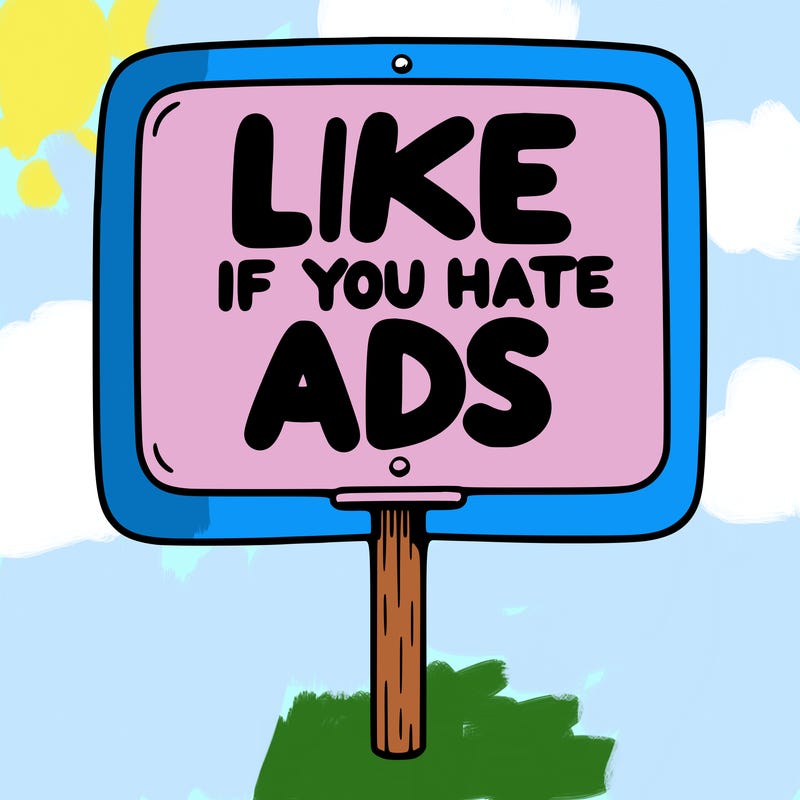 a sign that says like if you hate ads