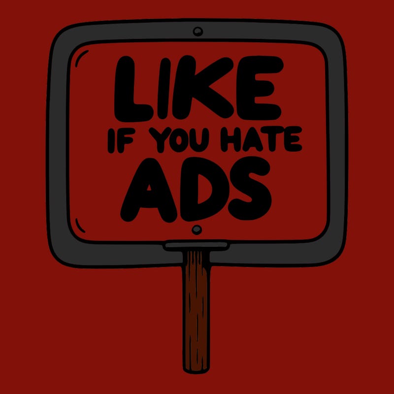 a sign that says like if you hate ads