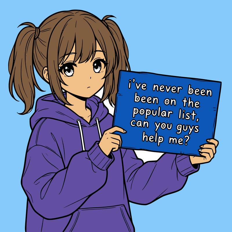 a cute anime girl with a sign saying  i’ve never been on the popular list, can you guys help me?