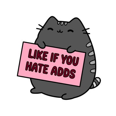 a kawii pusheen cat holding a sign that says like if you hate adds