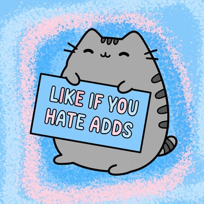 a kawii pusheen cat holding a sign that says like if you hate adds