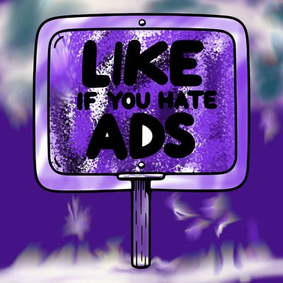 a sign that says like if you hate ads