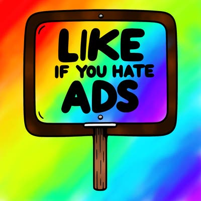 a sign that says like if you hate ads