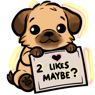 a puppy holding a sign that says 2 likes maybe?