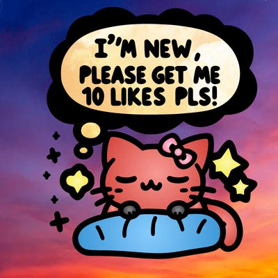 kitty taking a nap dream talking and saying "i'm new, please get me at least 10 likes pls!!"