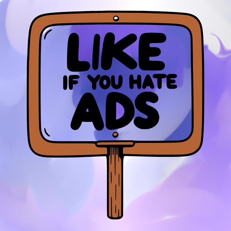 a sign that says like if you hate ads