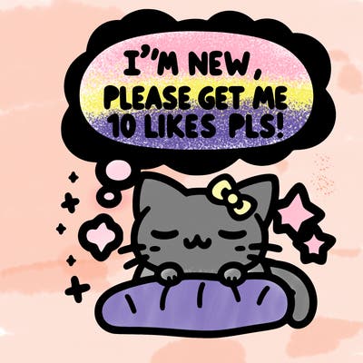 kitty taking a nap dream talking and saying "i'm new, please get me at least 10 likes pls!!"
