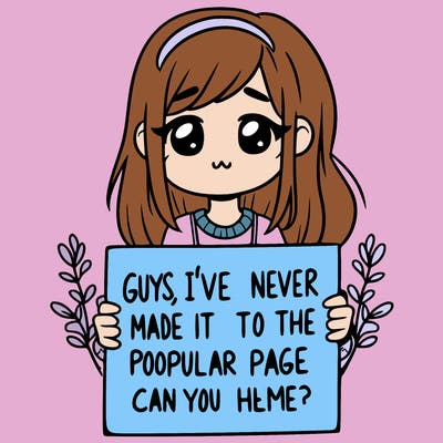 a girl holding up a sign that says, guys, i’ve never made it to the popular page, can you help me?