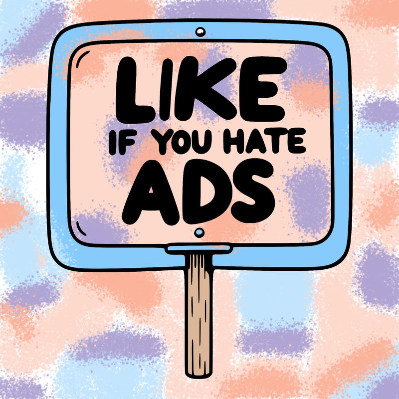 a sign that says like if you hate ads
