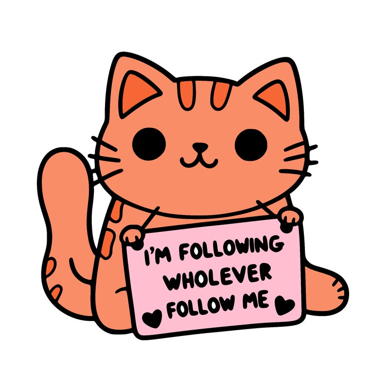 cat with a sign that says i’m following whoever follows me