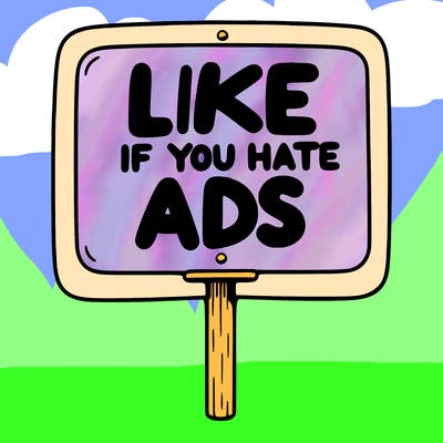 a sign that says like if you hate ads