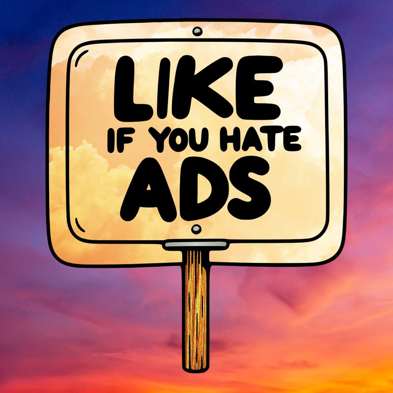 a sign that says like if you hate ads