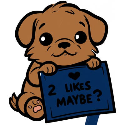 a puppy holding a sign that says 2 likes maybe?