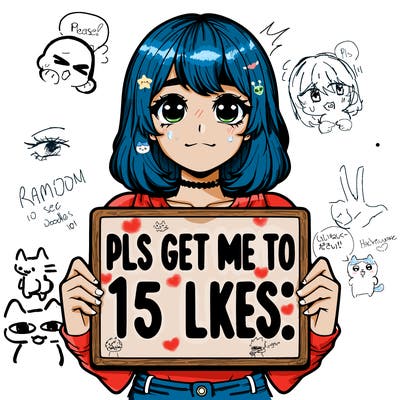 realistic girl holding up a sign that says “pls get me to 15 likes!”