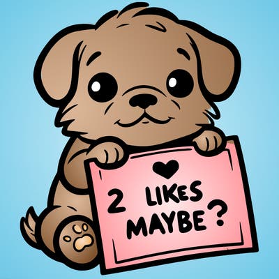 a puppy holding a sign that says 2 likes maybe?