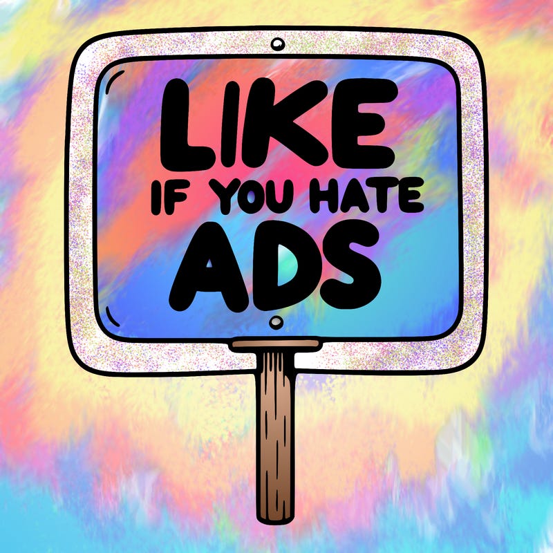 a sign that says like if you hate ads
