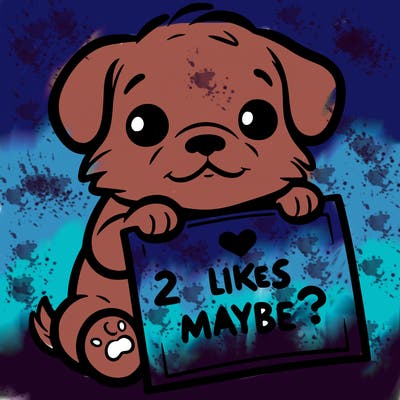a puppy holding a sign that says 2 likes maybe?