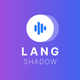 Lang Shadow: English Shadowing