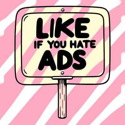 a sign that says like if you hate ads