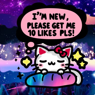 kitty taking a nap dream talking and saying "i'm new, please get me at least 10 likes pls!!"