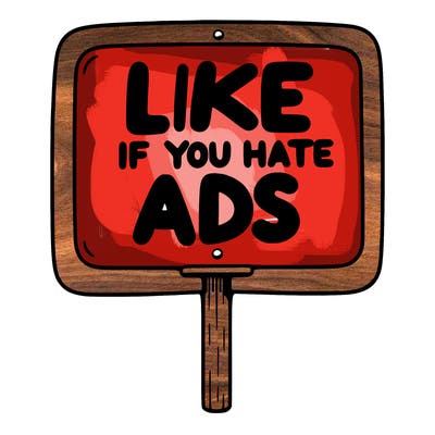 a sign that says like if you hate ads