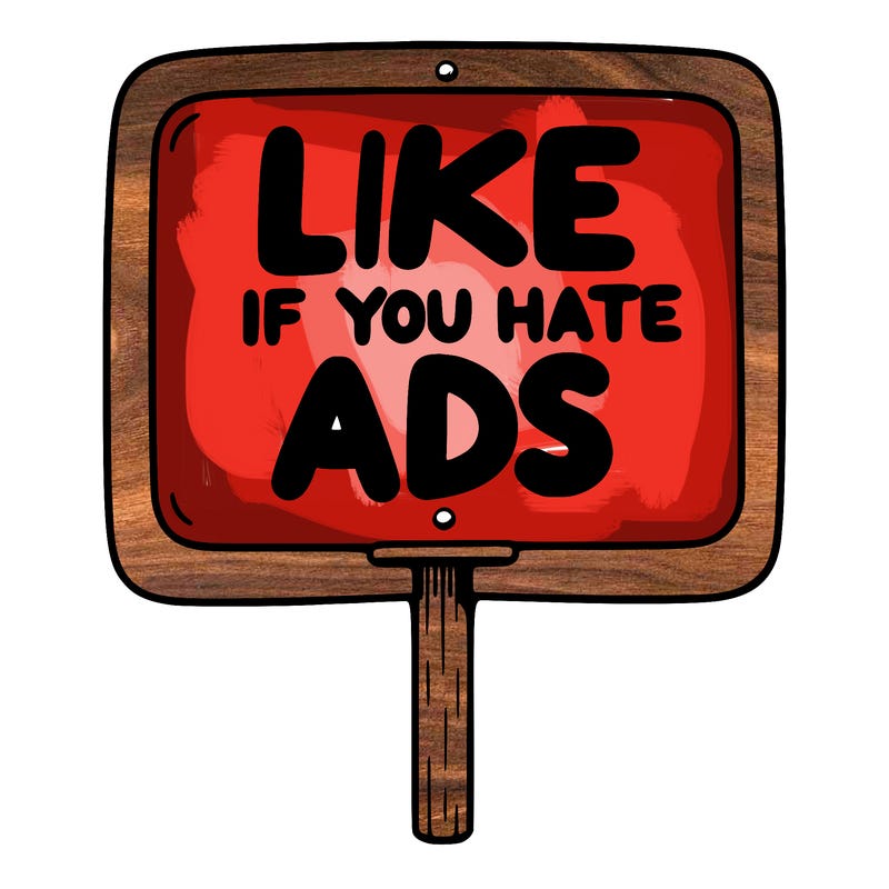 a sign that says like if you hate ads