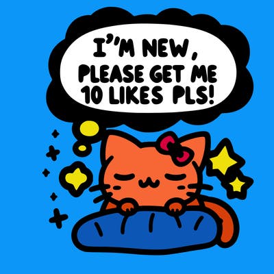 kitty taking a nap dream talking and saying "i'm new, please get me at least 10 likes pls!!"