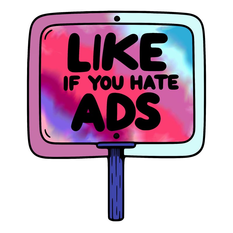 a sign that says like if you hate ads