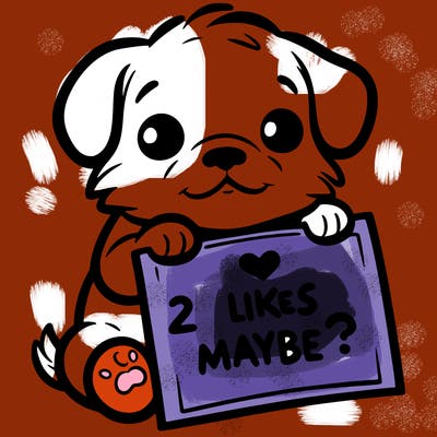a puppy holding a sign that says 2 likes maybe?
