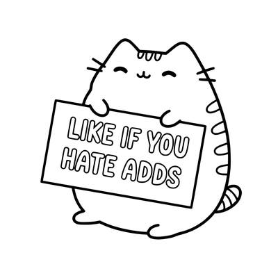 a kawii pusheen cat holding a sign that says like if you hate adds