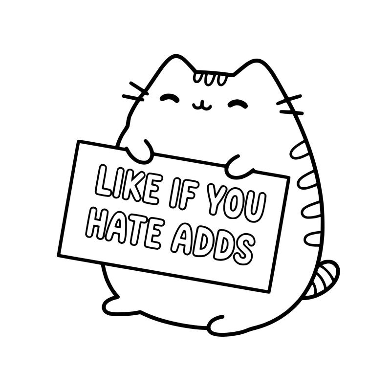 a kawii pusheen cat holding a sign that says like if you hate adds