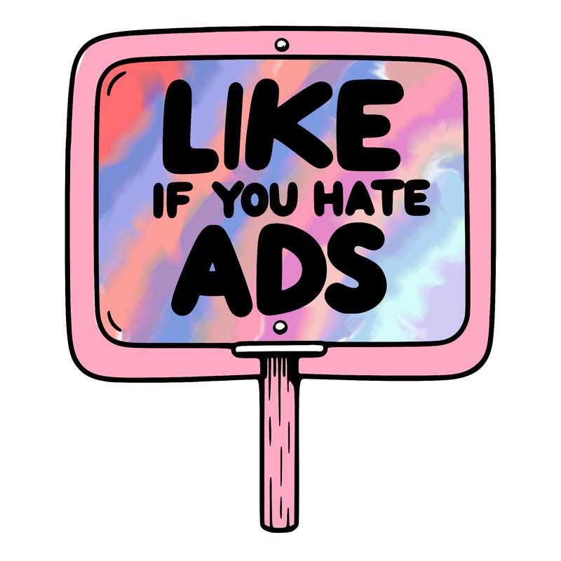 a sign that says like if you hate ads