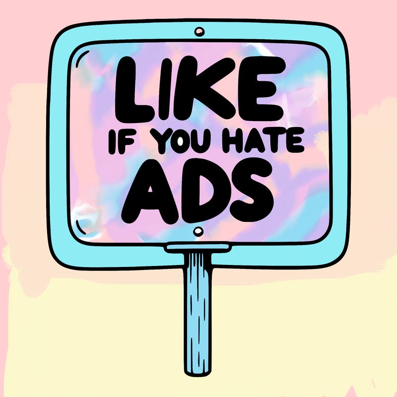 a sign that says like if you hate ads